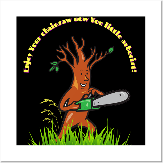 Tree with a Chainsaw, Funny Gift for Arborists Wall Art by MagicTrick